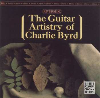 CD Charlie Byrd Trio: The Guitar Artistry Of Charlie Byrd 457591