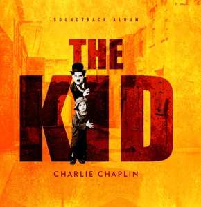 Charlie Chaplin: The Kid Soundtrack Album