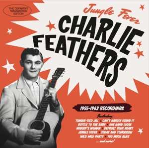 Album Charlie Feathers: Jungle Fever / 1955-1962 Recordings