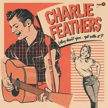 Album Charlie Feathers: Why Don't You...get With It