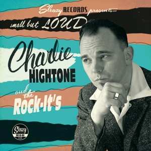 Album Charlie Hightone & The Rock It's: Small But Loud