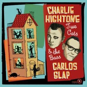 Album Charlie Hightone: Two Cats & The Bass