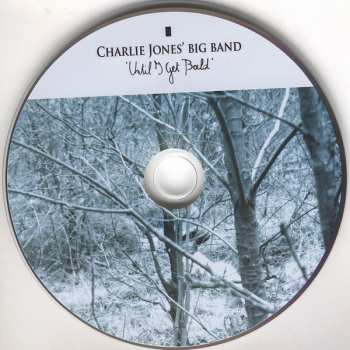 CD Charlie Jones' Big Band: Until I Get Bald 96178