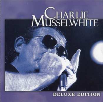 Album Charlie Musselwhite: Deluxe Edition