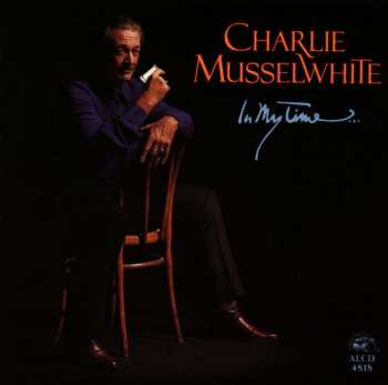 CD Charlie Musselwhite: In My Time... 453605