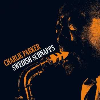 Album Charlie Parker And His Orchestra: Swedish Schnapps
