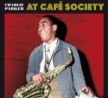 CD Charlie Parker: At Café Society LTD 229920
