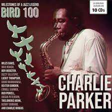 Album Charlie Parker: Bird 100 - Milestones Of A Jazz Legend