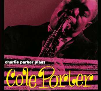 CD Charlie Parker: Charlie Parker Plays Cole Porter 412064