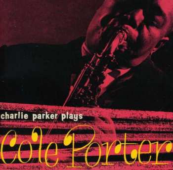 Album Charlie Parker: Charlie Parker Plays Cole Porter