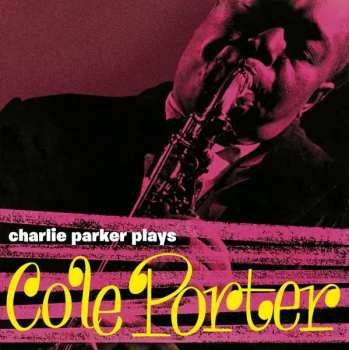 LP Charlie Parker: Charlie Parker Plays Cole Porter LTD | CLR 63379