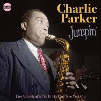 Album Charlie Parker: Jumpin' (Live At Birdland & The Hi-Hat Club, New York City)