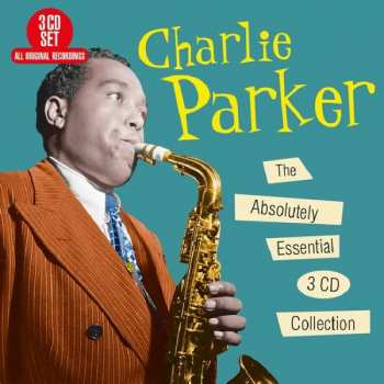 Album Charlie Parker: The Absolutely Essential 3 CD Collection