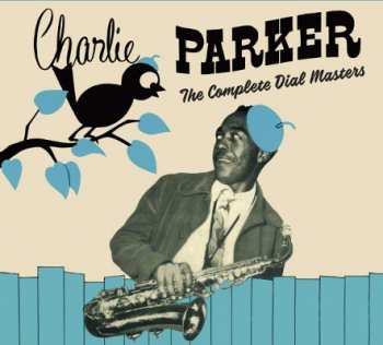 Album Charlie Parker: The Complete Dial Masters