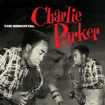LP Charlie Parker: The Immortal LTD | CLR 82388
