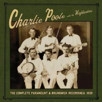 Charlie Poole: The Complete Paramount & Brunswick Recordings, 1929