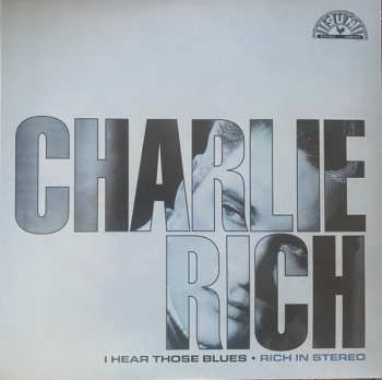 Album Charlie Rich: I Hear Those Blues - Rich In Stereo