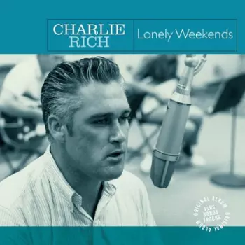 Charlie Rich: Lonely Weekends