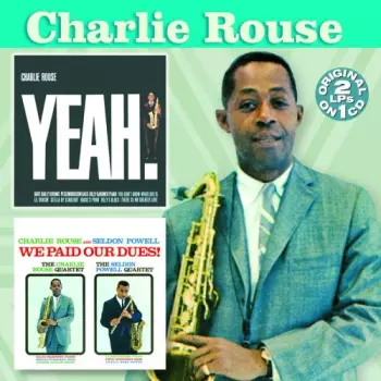 Charlie Rouse: Yeah! / We Paid Our Dues!