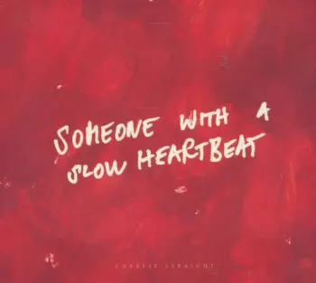 Someone With A Slow Heartbeat