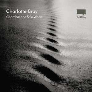 CD Charlotte Bray: Chamber And Solo Works 191412