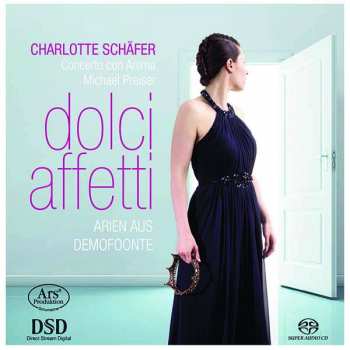 Album Charlotte Schäfer: Dolci Afetti: Arias Aus Demofoonte
