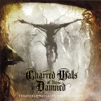 CD Charred Walls Of The Damned: Creatures Watching Over The  Dead 8163