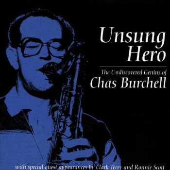 CD Chas Burchell: Unsung Hero − The Undiscovered Genius Of Chas Burchell 288776