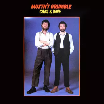 Chas And Dave: Mustn't Grumble