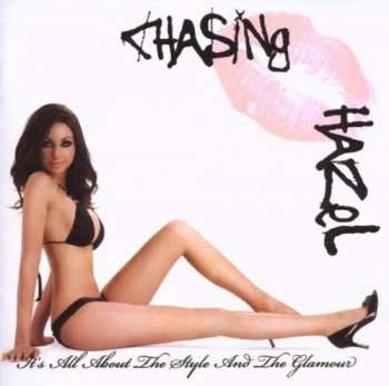 Album Chasing Hazel: It's All About The Style And The Glamour