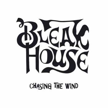 Album Bleak House: Chasing The Wind 