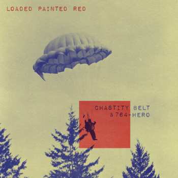 Album Chastity Belt: Loaded Painted Red