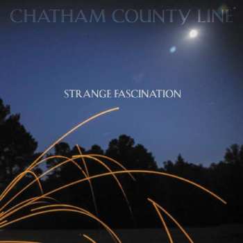 Album Chatham County Line: Strange Fascination