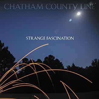 CD Chatham County Line: Strange Fascination 93672