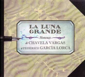 Chavela Vargas: La Luna Grande (Homenaje A Federico García Lorca)