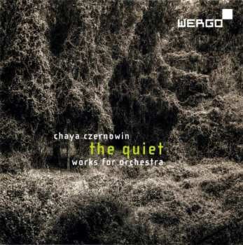 Album Chaya Czernowin: The Quiet. Works For Orchestra