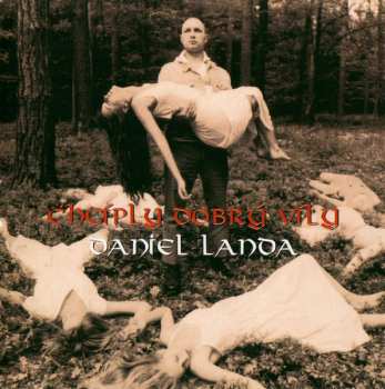CD Daniel Landa: Chcíply Dobrý Víly