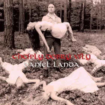 Album Daniel Landa: Chcíply Dobrý Víly