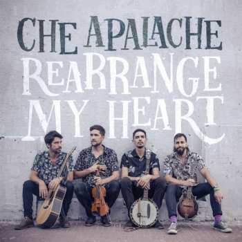 Album Che Apalache: Rearrange My Heart
