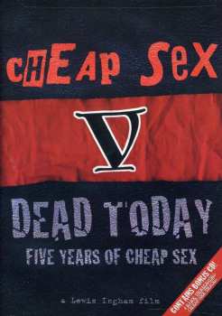 Album Cheap Sex: Dead Today: Five Years of Cheap Sex