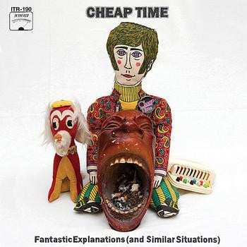 Album Cheap Time: Fantastic Explanations (And Similar Situations)