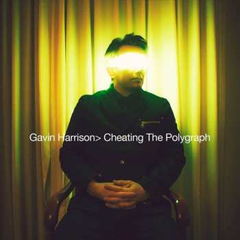 Album Gavin Harrison: Cheating The Polygraph