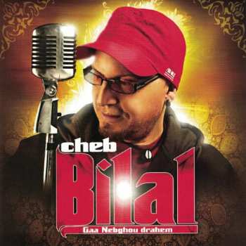 Album Cheb Bilal: Gaa Nabghou Drahem