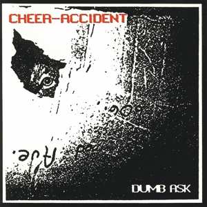 Album Cheer-Accident: Dumb Ask