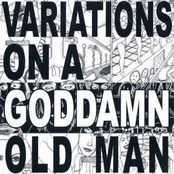 Cheer-Accident: Variations On A Goddamn Old Man