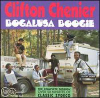 Album Clifton Chenier: Bogalusa Boogie