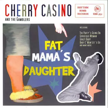 Cherry Casino And The Gamblers: Fat Mama's Daughter