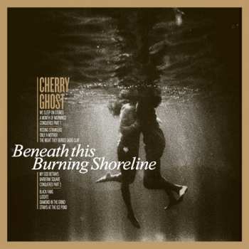 LP Cherry Ghost: Beneath This Burning Shoreline 72637