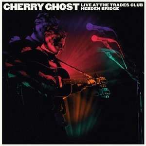 Album Cherry Ghost: Live At The Trades Club, Hebden Bridge – January 25, 2015