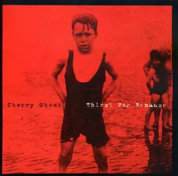 Cherry Ghost: Thirst For Romance